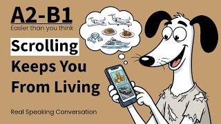 Scrolling Is Stealing Your Future! | Easy English Podcast Conversation in Daily Life