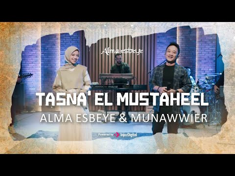 ALMA ESBEYE & MUNAWWIER - TASNA' EL MUSTAHEEL