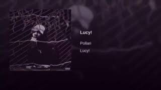 pollari - lucy! (earrape)