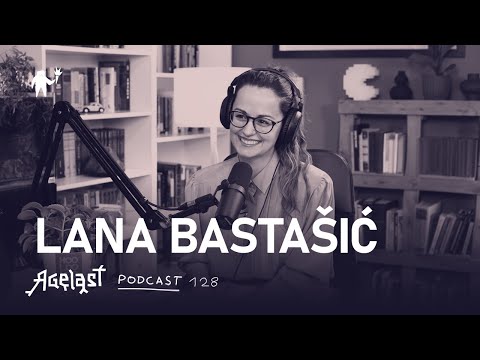 Podcast 128: Lana Bastašić