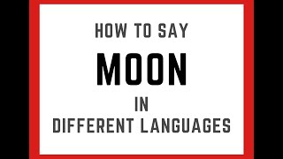 How to Say Moon in Different Languages
