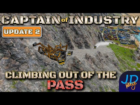 Climbing of of the Pass & Refinery Upgrades 🚛 Captain of Industry Update 2 🚜 Ep15 👷 Lets Play,