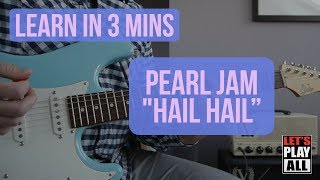 Learn to play in 3 mins | PEARL JAM &quot;Hail Hail&quot;