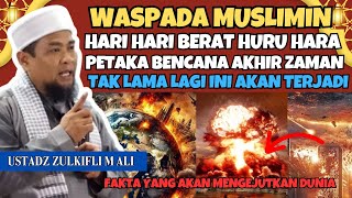 Download lagu WASPADA HARI BERAT PETAKA BENCANA DAHSYAT AKHIR ZAMAN? CERAMAH USTADZ ZULKIFLI MUHAMMAD ALI TERBARU mp3