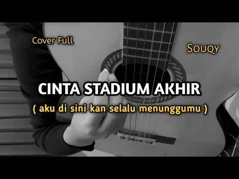 Cinta Stadium Akhir - Souqy ( cover gitar ) by windyyy
