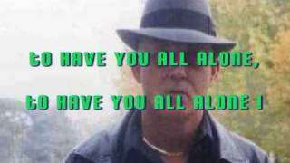 DAVID LYLE STRONG sings his song  TO HAVE YOU ALL ALONE.