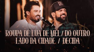 Download  Roupa de Lua de Mel / Do Outro Lado da Cidade / Decida  - Fernando e Sorocaba