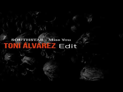 Miss You - Toni Alvarez edit