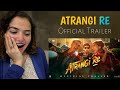Atrangi Re | Official Trailer | Akshay Kumar, Sara Ali Khan, Dhanush, Aanand L Rai | Reaction