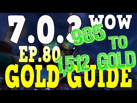 WoW Gold Farming 7.0.3 - Gold Guide Series Ep.80 - 900-1,500 Raw/AH Gold Farming - Legion