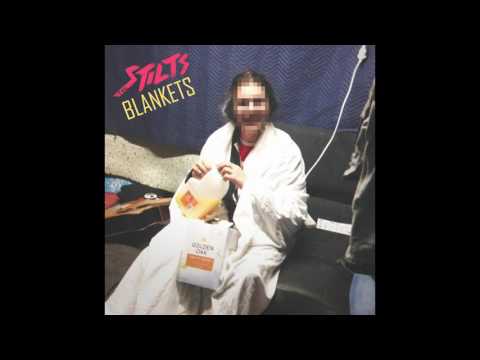 Blankets - The Stilts
