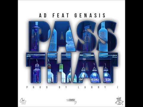 Pass That -  AD ft OT Genasis (Prod by Larry Jayy)