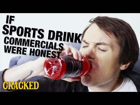 If Sports Drink Commercials Were Honest