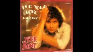 Peter Kent - 1980 - For Your Love - Long Version