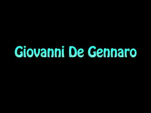 Learn How To Pronounce Giovanni De Gennaro