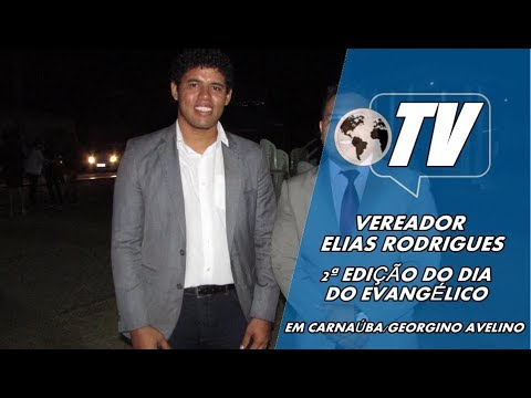 VEREADOR ELIAS RODRIGUES NA 2ª EDIÇÃO DO DIA DO EVANGÉLICO