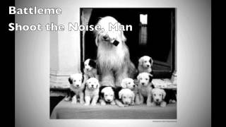 Battleme- Shoot the Noise, Man