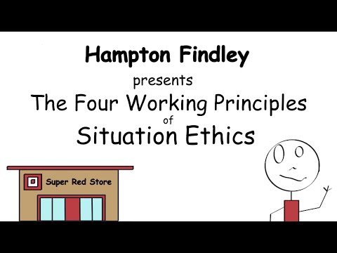 The Four Working Principles of Situation Ethics
