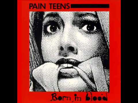 Pain Teens   Pleasures Of The Flesh
