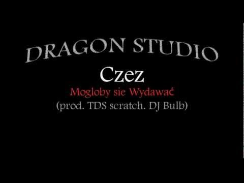 Czez- Mogłoby Się Wydawać (prod. TDS scratch. DJ Bulb)