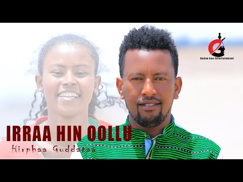 Hirphaa Guddataa - Irraa Hin Oollu | New Oromo music (Official video 2022) #irrecha