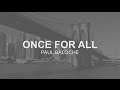 Once For All