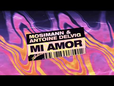 Mosimann & Antoine Delvig - Mi Amor