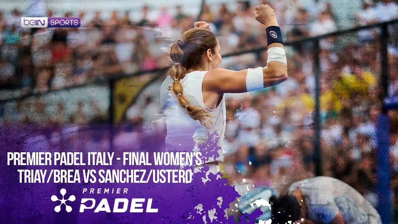 Triay/Brea vs Sanchez/Ustero | HIGHLIGHTS Premier Padel - Italy 2026 | 06/07/2026 | beIN SPORTS USA