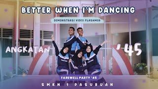 Download lagu Better When I'm Dancing - Demonstrasi Flashmob Farewell Party'45 SMK NEGERI 1 PASURUAN mp3