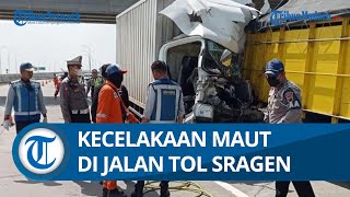 Kecelakaan Maut di Jalan Tol Solo-Ngawi Libatkan 2 Truk, 2 Orang Tewas dan 1 Lainnya Luka