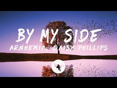 ARNHEMIA - By My Side (Lyrics) ft. Daisy Phillips