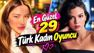 En Güzel 29 Türk Kadın Oyuncu | Zirvedeki İsim Kim! 