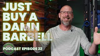 Stop Overthinking Your Garage Gym Purchases | GymCrafter Podcast Ep 22