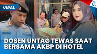 Janggal! Dosen Untag Tewas Tak Berbusana di Hotel Saat Bersama AKBP Semarang, Jasad Kini Diautopsi