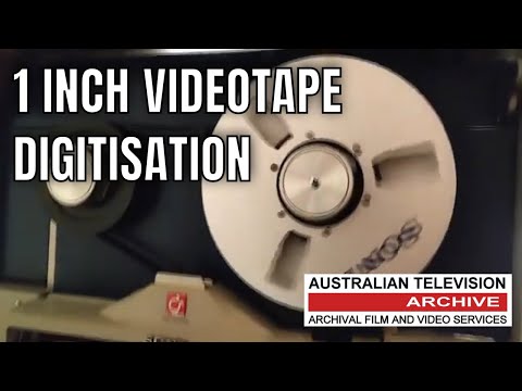 Preserving History:1 Inch Videotape and Archive Ingest Services at the Australian Television Archive