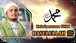 Download lagu Keistimewaan Fisik Rasulullah ﷺ | Habib Hanif Al Athos mp3