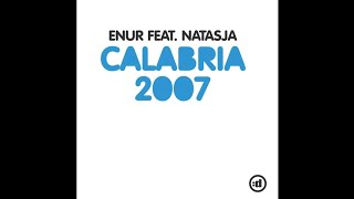 Enur - Calabria 2007 (ft. Natasja) (Radio Edit) (Intro Edit) (Part I)