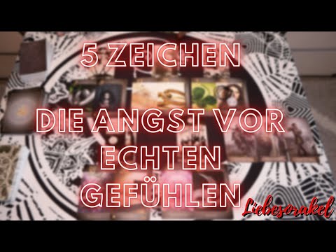 5 Zeichen das er sie Angst hat vor echter Liebe - Tarot Liebesorakel