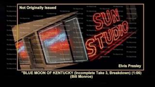 (1954) Sun ''Blue Moon Of Kentucky'' (Incomplete Take 3, Breakdown) Elvis Presley
