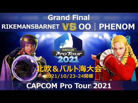 RIKEMANSBARNET（メナト）vs OO│PHENOM（かりん/ネカリ/キャミィ）『CAPCOM Pro Tour 2021』北欧＆バルト海大会【Grand Final】