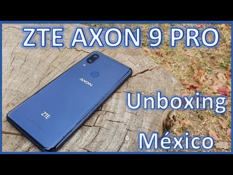 ZTE Axon 9 Pro Unboxing México/ un gama alta a precio de gama media