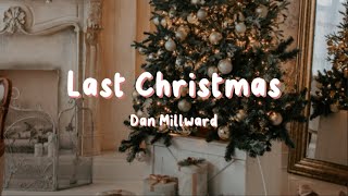 Dan Millward - Last Christmas (Lyrics) | Cover