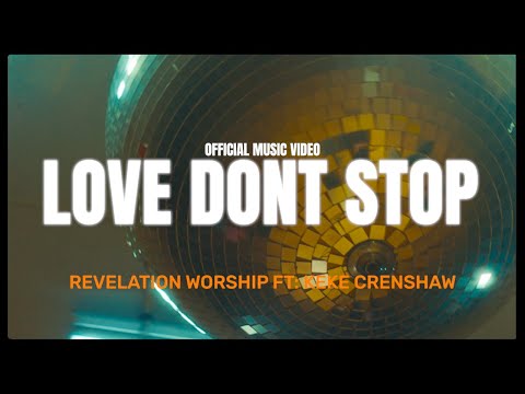 Revelation Worship - "Love Don't Stop" feat. Keke Crenshaw (Official Music Video)