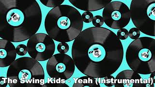 The Swing Kids - Yeah (Instrumental)