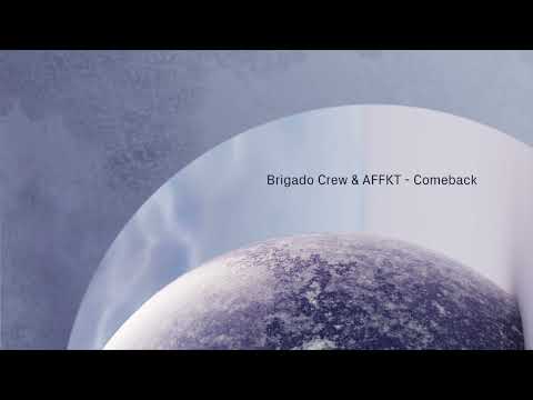 Brigado Crew & AFFKT - Comeback