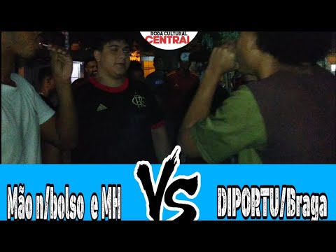 MÃO NO BOLSO e MH VS DIPORTU e BRAGA RODA CULTURAL DA CENTRAL 121