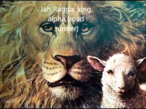 Jah ragga, King Alpha(Road runner)