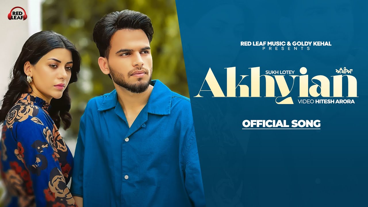 Akhiyan Lyrics | Sukh Lotey