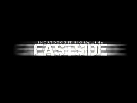 Shortdogg Ft. Big Swiisha - EastSide