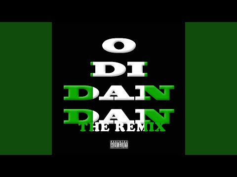 O Di Dan Dan (The Remix)